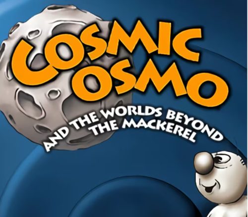 Cosmic Osmo and the Worlds Beyond the Mackerel