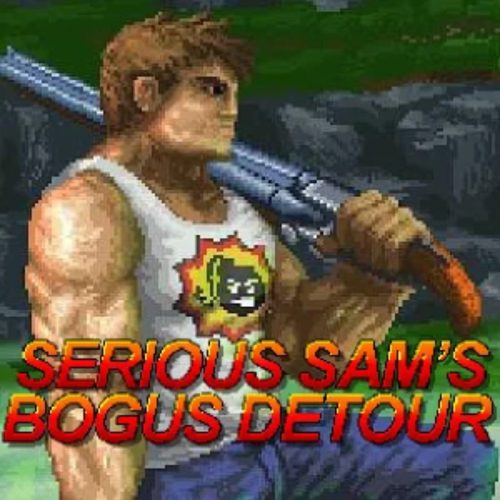 Serious Sam's Bogus Detour