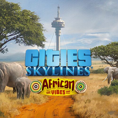 Cities: Skylines - African Vibes DLC