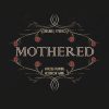MOTHERED