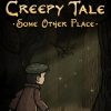 Creepy Tale: Some Other Place
