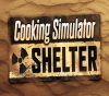 _CookingSimulatorShelter111