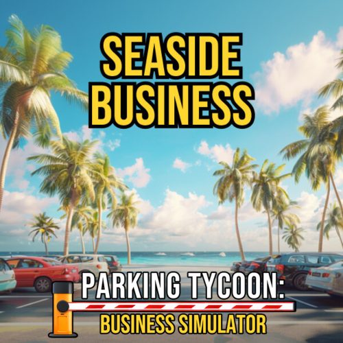 Parking Tycoon: Business Simulator - SEASIDE BUSINESS DLC