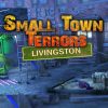 Small Town Terrors: Livingston