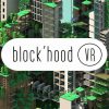 Block'hood VR