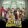 Do Not Feed the Monkeys