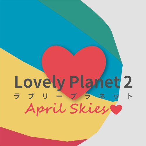 Lovely Planet 2: April Skies