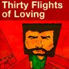 Thirty Flights of Loving