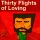 Thirty Flights of Loving