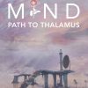 Mind: Path to Thalamus