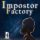 Impostor Factory