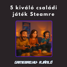 AJÁNLÓ: 5 remek családi játék Steamre